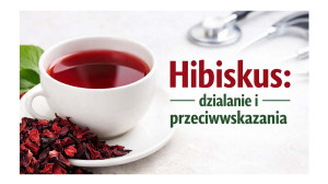 Herbata z hibiskusa - właściwości, działanie i przeciwwskazania